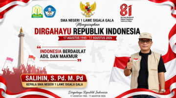 Kepala SMA Negeri 1 Lawe Sigala Gala Mengucapkan Selamat HUT ke-81 Kemerdekaan Republik Indonesia